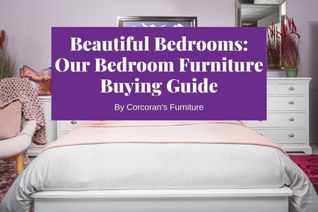 Beautiful Bedrooms: Our Guide to Buying Bedroom Furniture