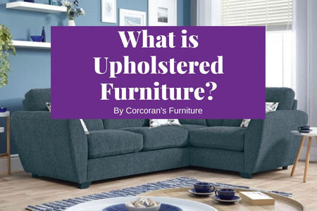 What is Upholstered Furniture?