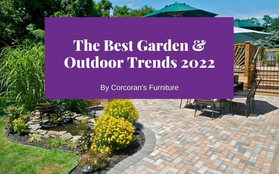The best garden and outdoor trends 2022