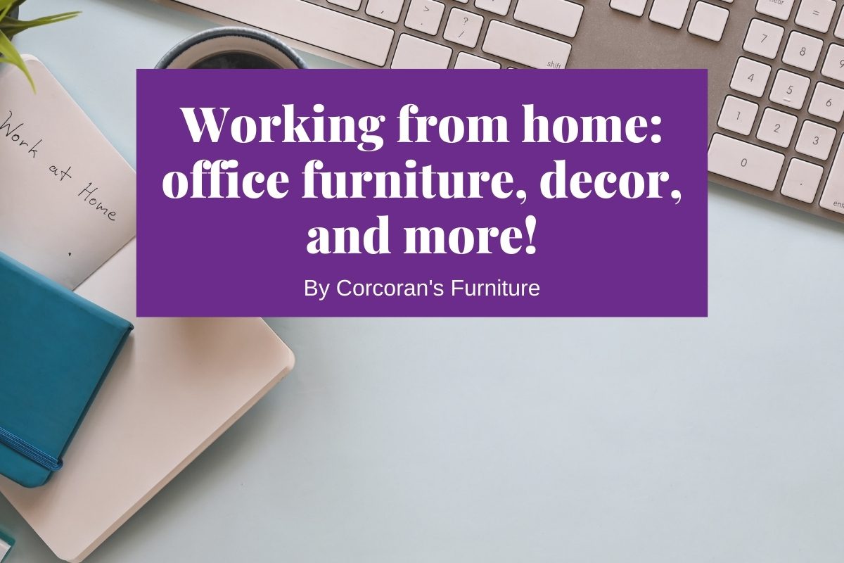 Time to Thrive in Your 9 to 5! Our top tips for a great work from home office space