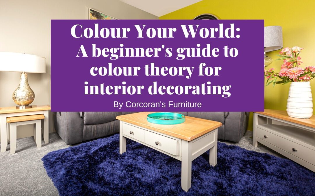 Colour Your World: Colour Theory Basics to Bring Bold, Bright Style to Your Home Decor