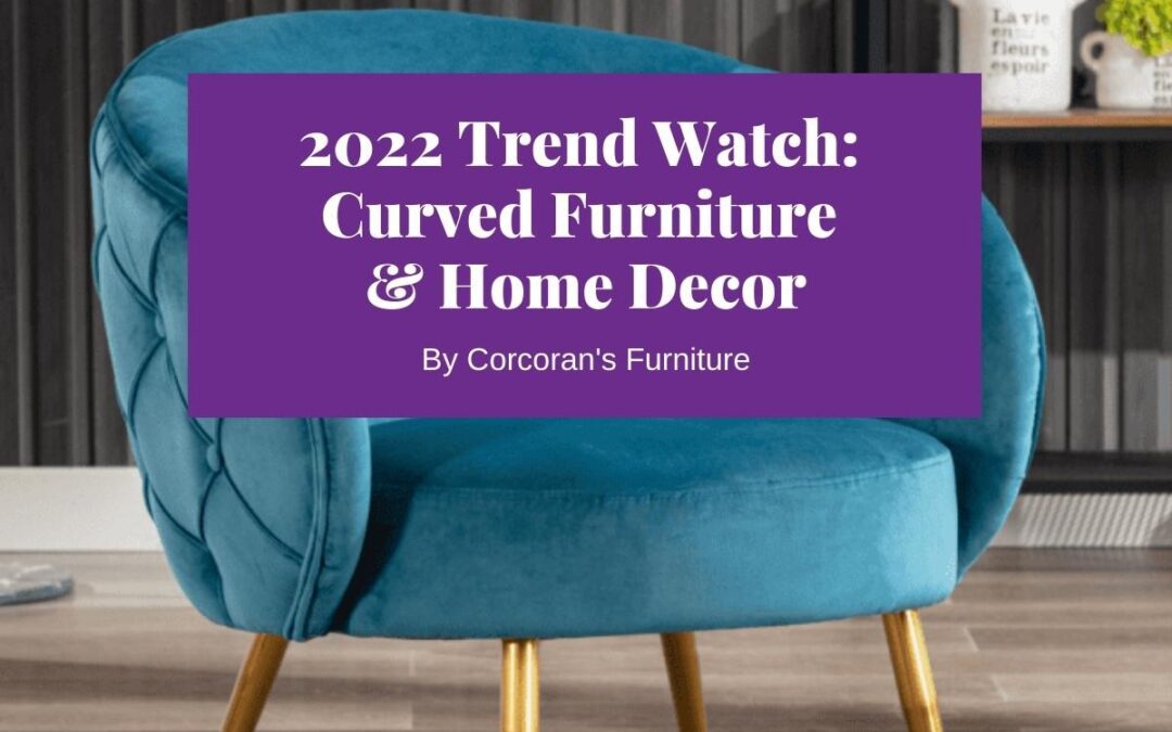 2022 trend watch: curved furniture