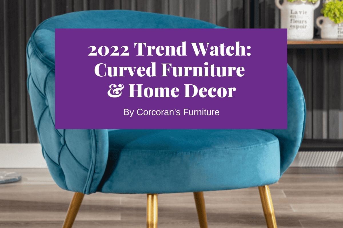 2022 trend watch: curved furniture