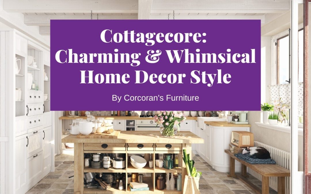 Cottagecore: What is this Charming Trend and How Can You Incorporate it Into Your Home?