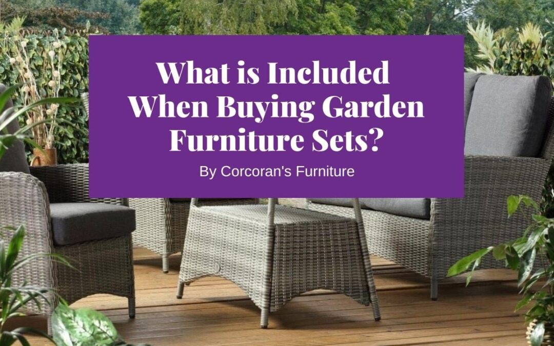 What is Included When Buying Garden Furniture Sets?