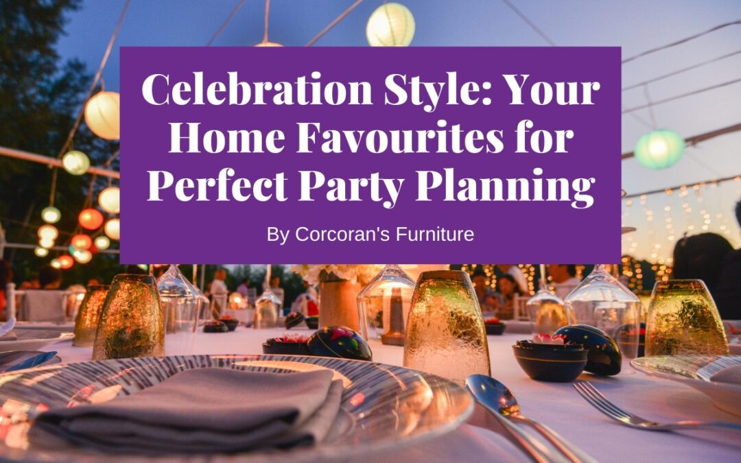 Home Decor as Party Decor: Using Your Favourite Furnishings & Accessories to be the Host with the Most!