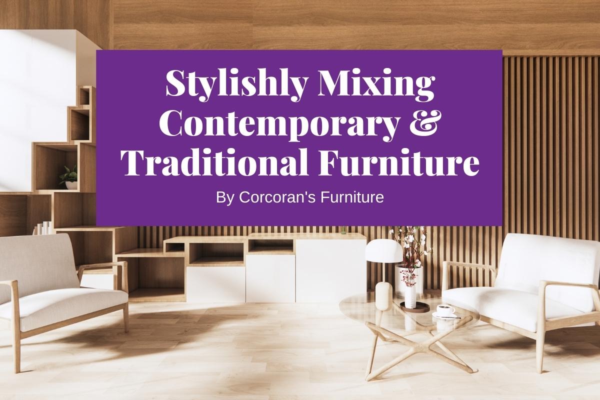 Stylishly Mixing Contemporary and Traditional Furniture