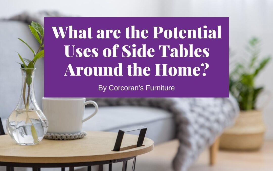 What are the Potential Uses of Side Tables Around the Home?