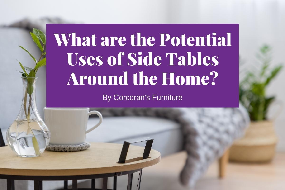 Uses of Side Tables