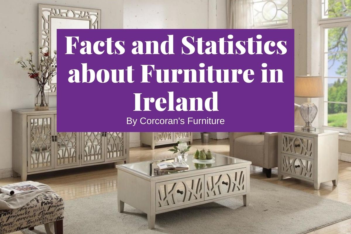 Facts and Statistics About Furniture in Ireland