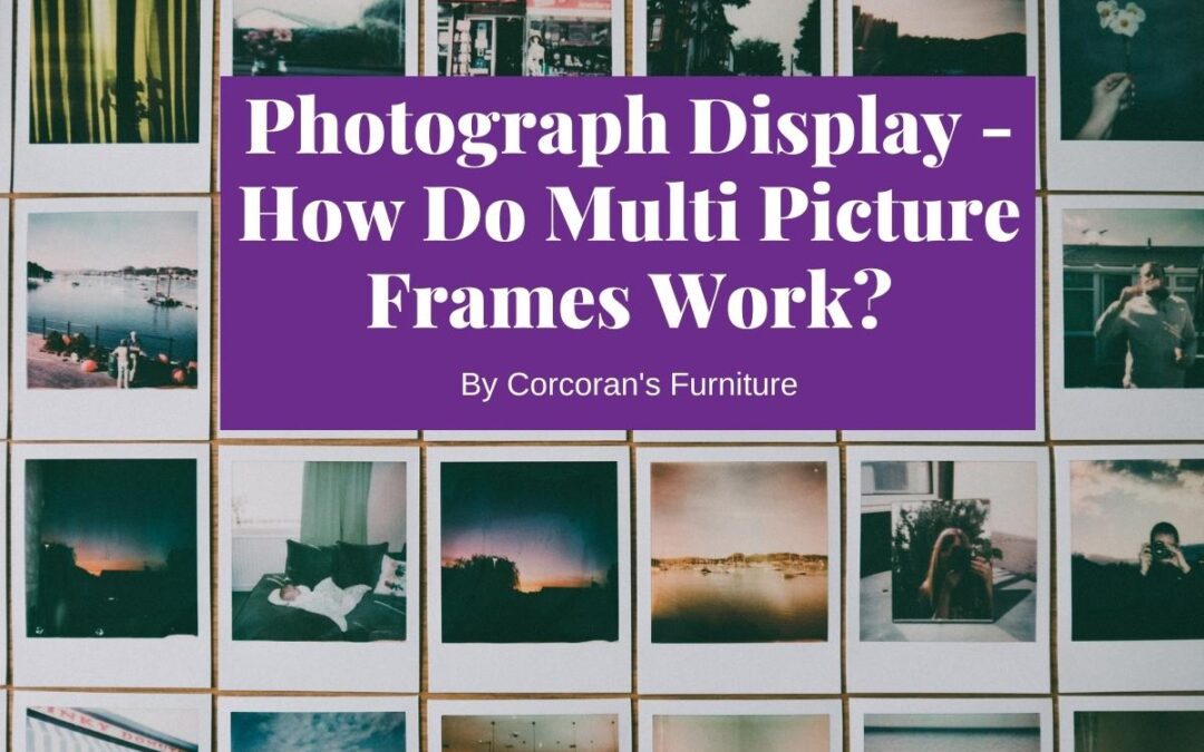 Photograph Display – How Do Multi Picture Frames Work?
