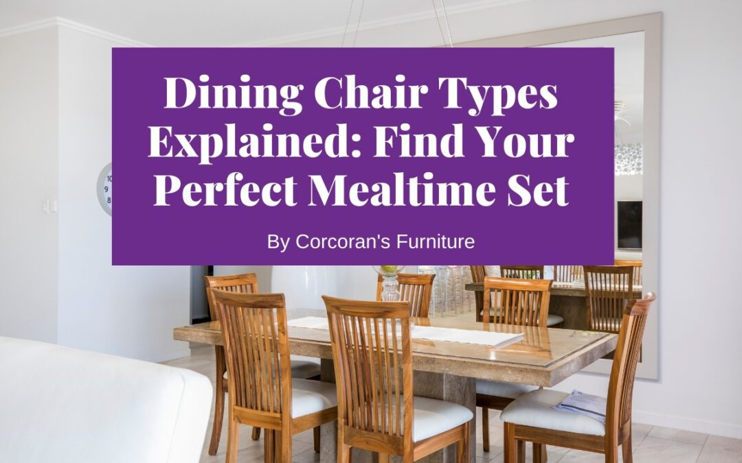 Dining Chair Types Explained: Find the Perfect Match to Create Your Dining Set