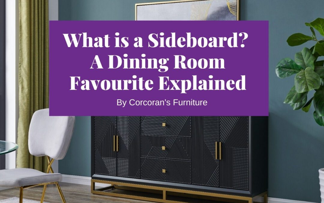 What is a Sideboard? All About This Dining Room Furniture Favourite
