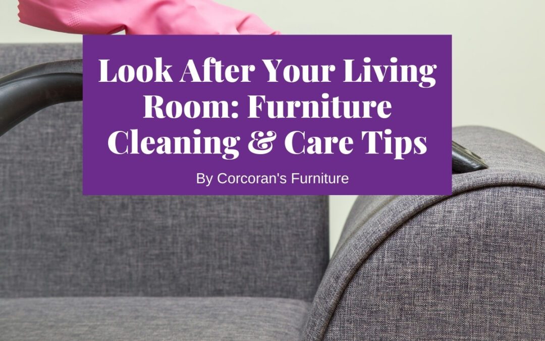 Looking after your living room: how to clean furniture and care for furnishings