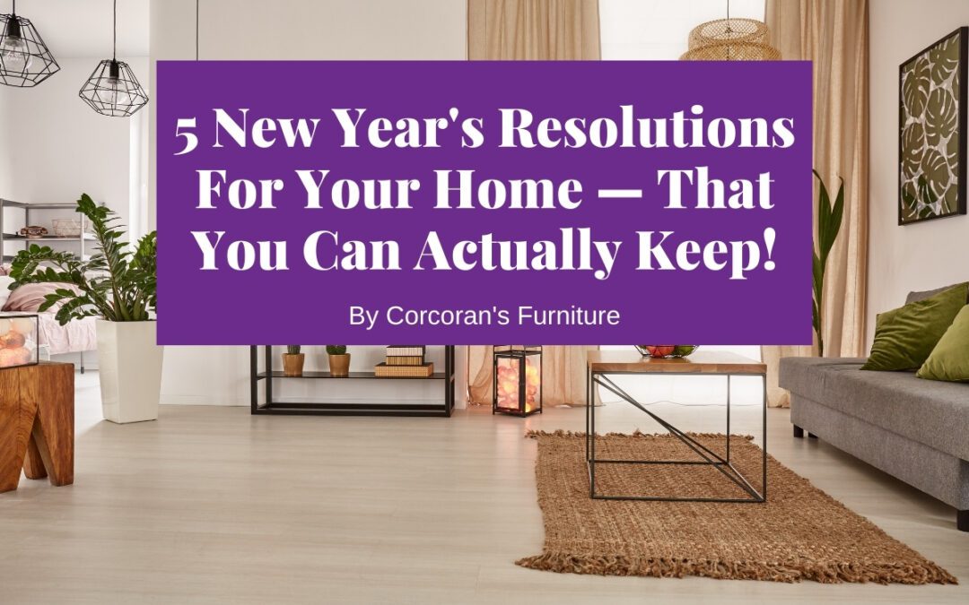 5 New Year Home Resolutions You Can Actually Keep!