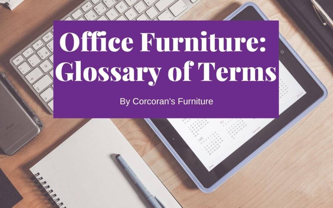 Glossary of Terms – Office Furniture