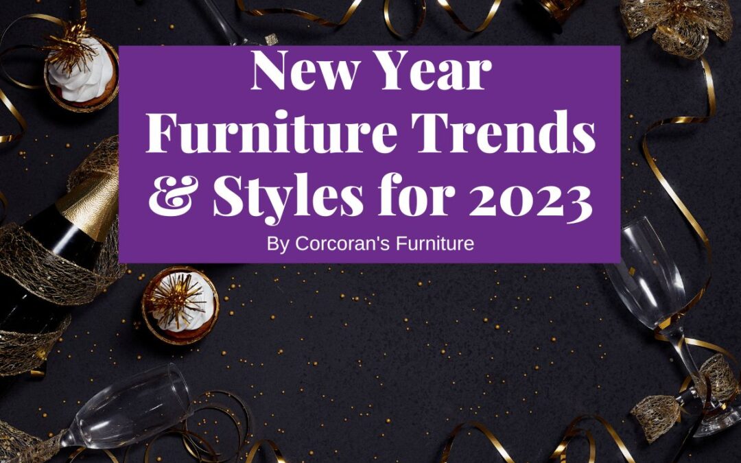 New Year Furniture – Trends & Styles for 2023