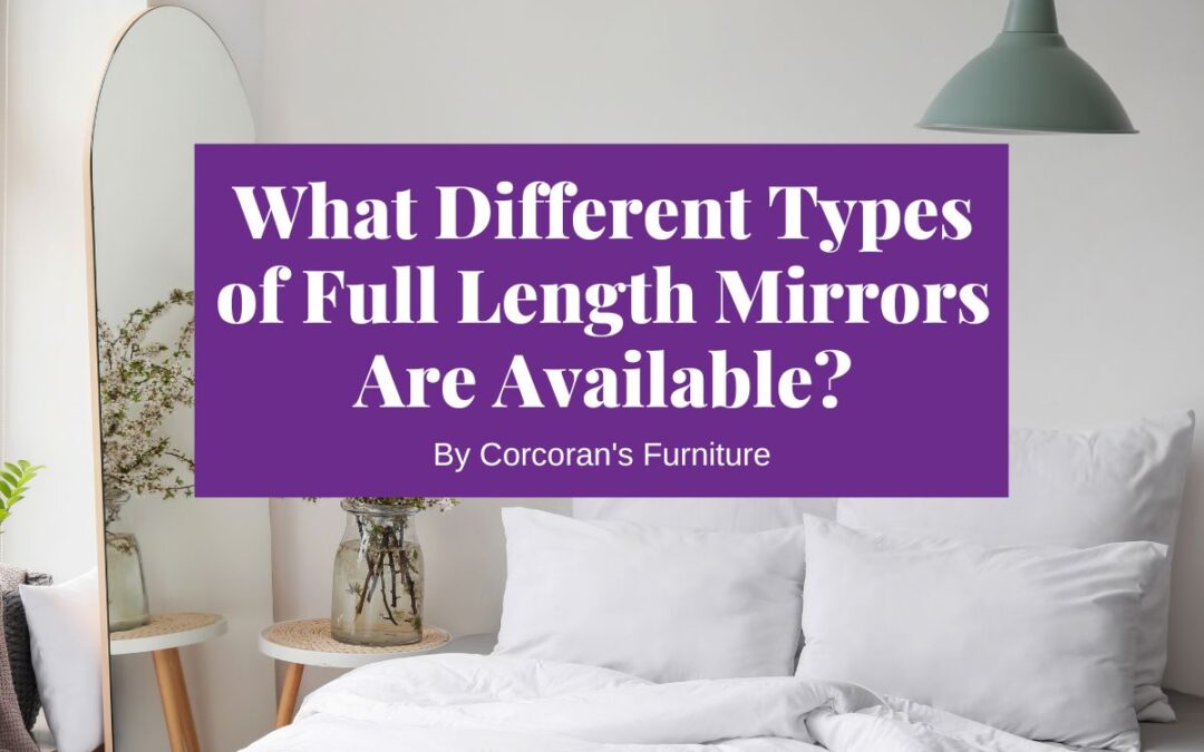 What Different Types of Full Length Mirrors are Available?