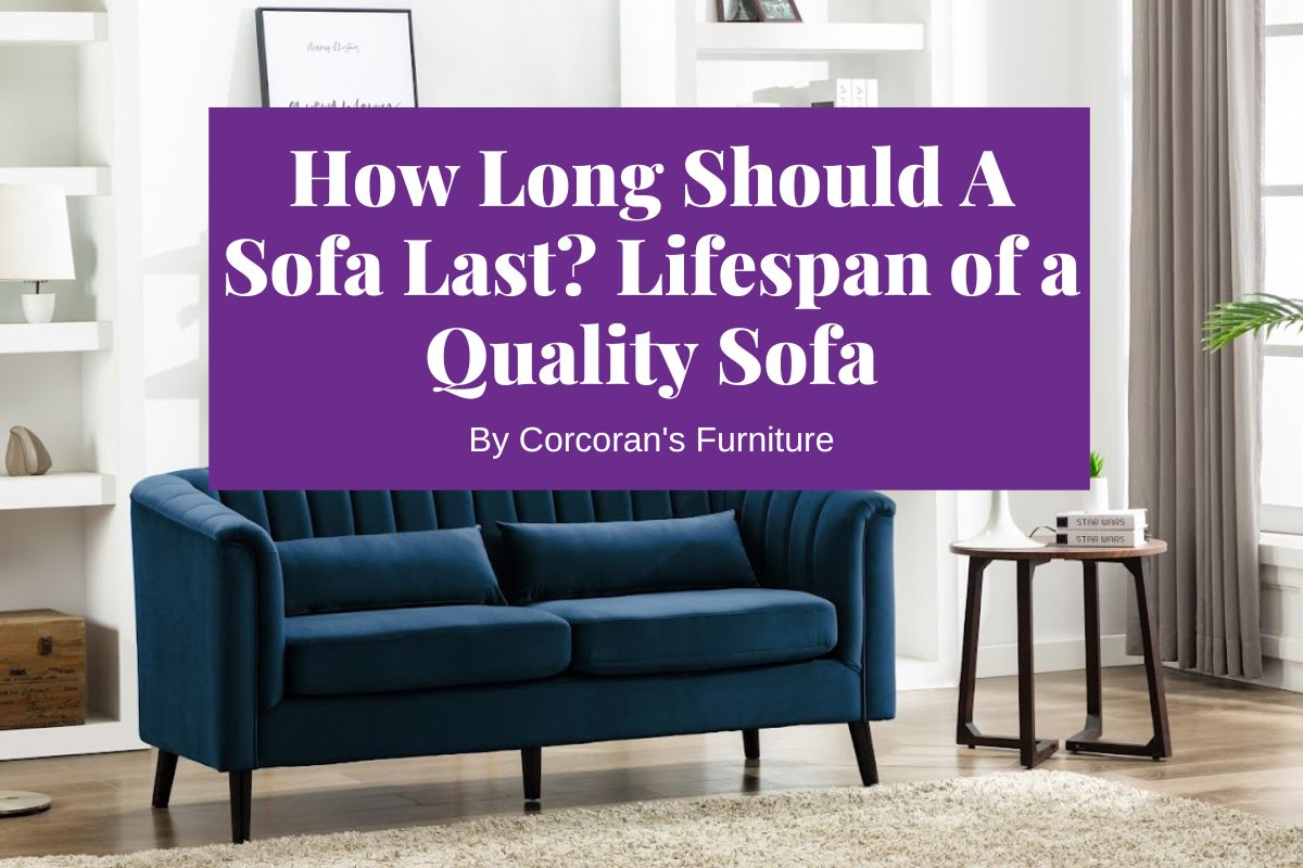 How Long Should a Sofa Last? Lifespan of Corner Sofas and More
