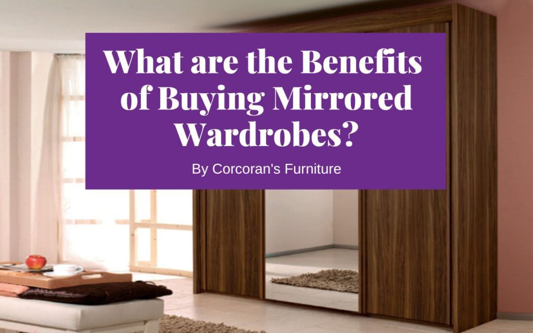 What are the Benefits of Buying Mirrored Wardrobes?