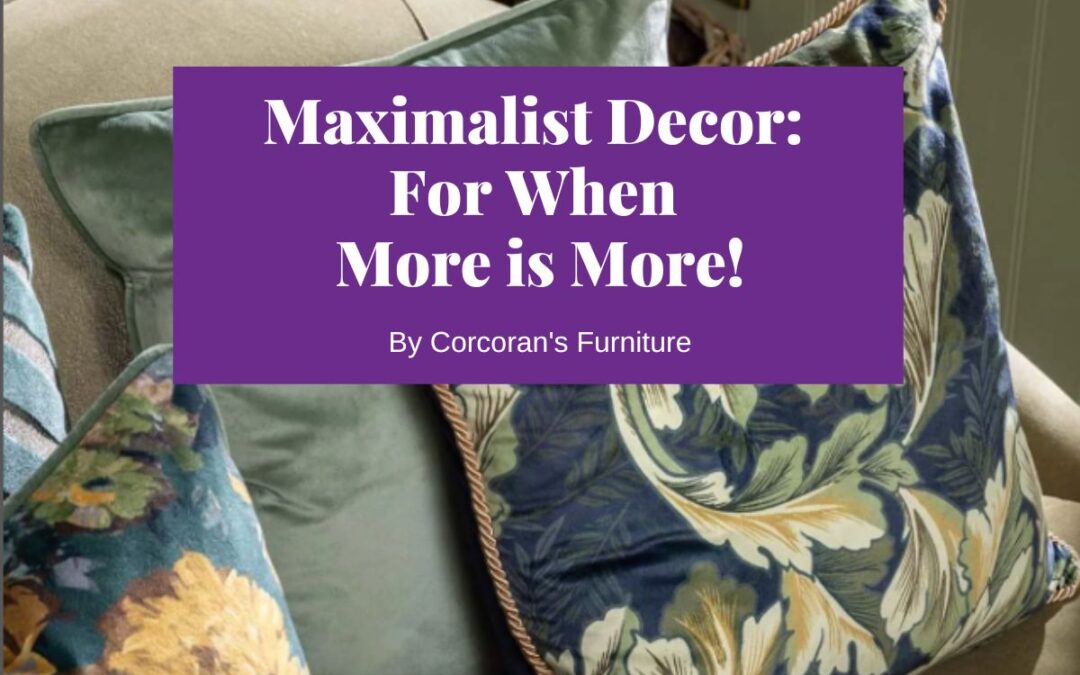 Maximalist decor for when more is more