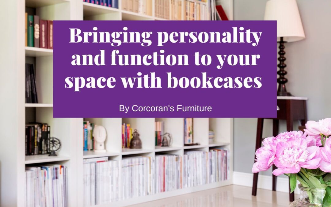Bringing personality and function to your space with bookcases