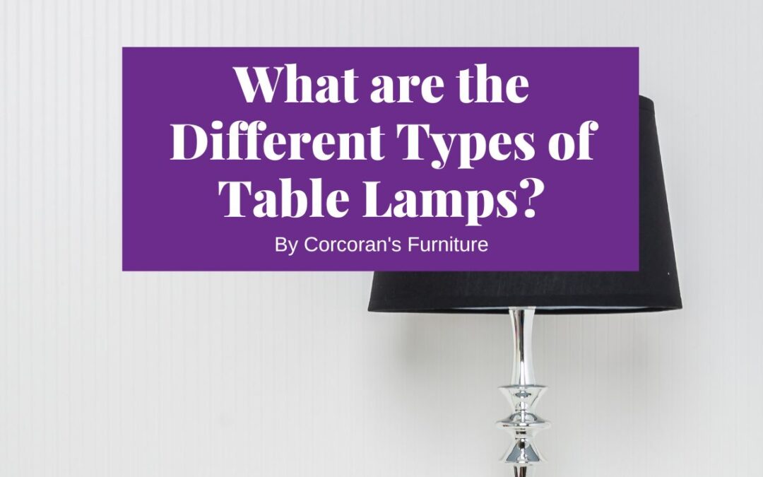 What are the Different Types of Table Lamps?
