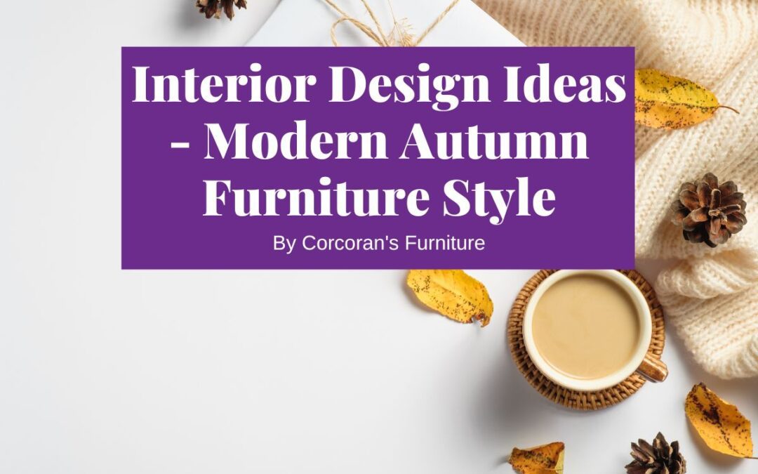 Interior Design Ideas – Modern Autumn Furniture Style