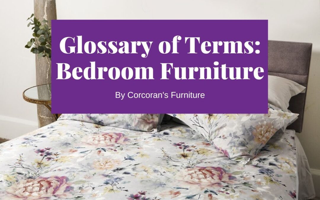 Glossary of Terms – Bedroom Furniture
