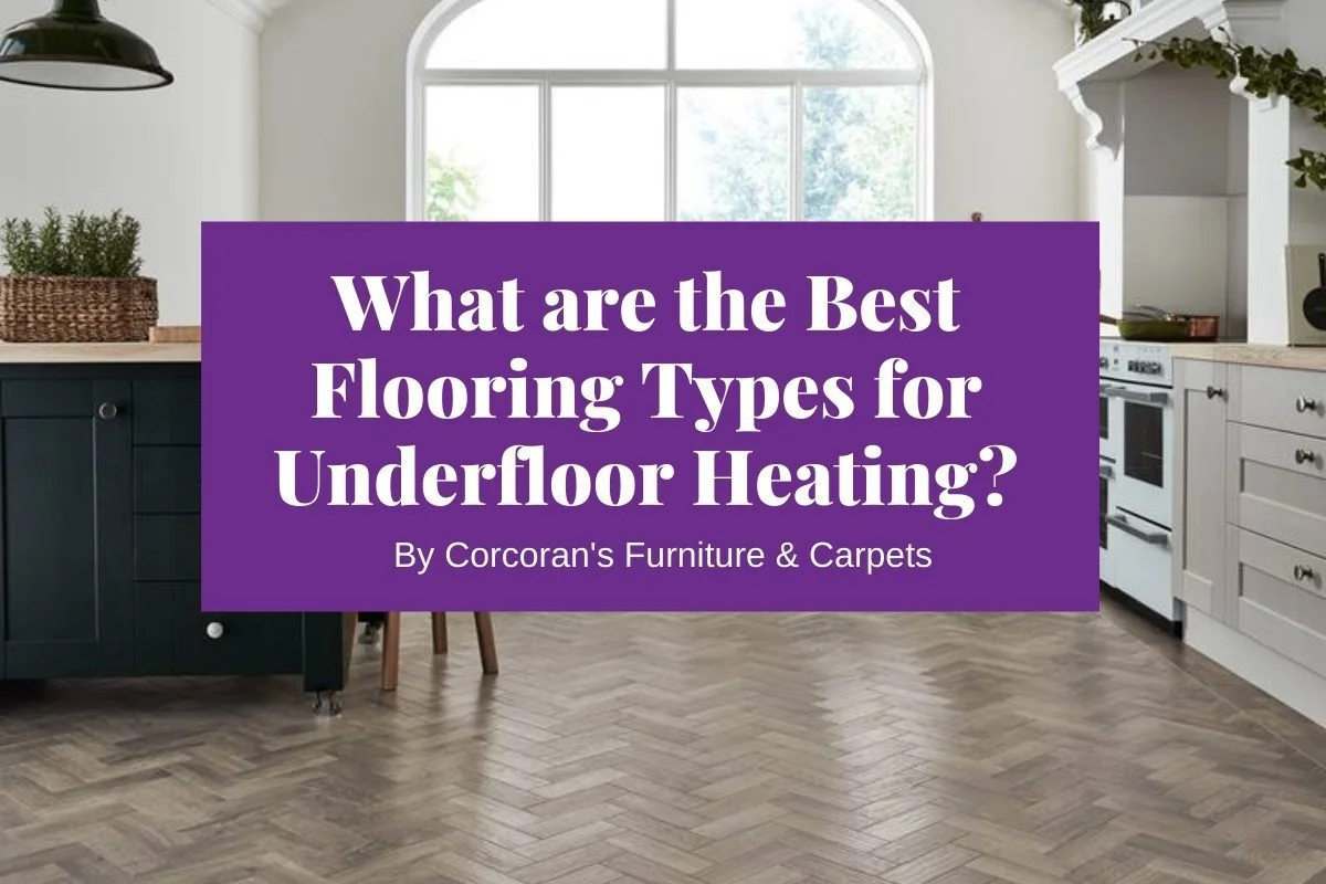 best flooring for underfloor heating