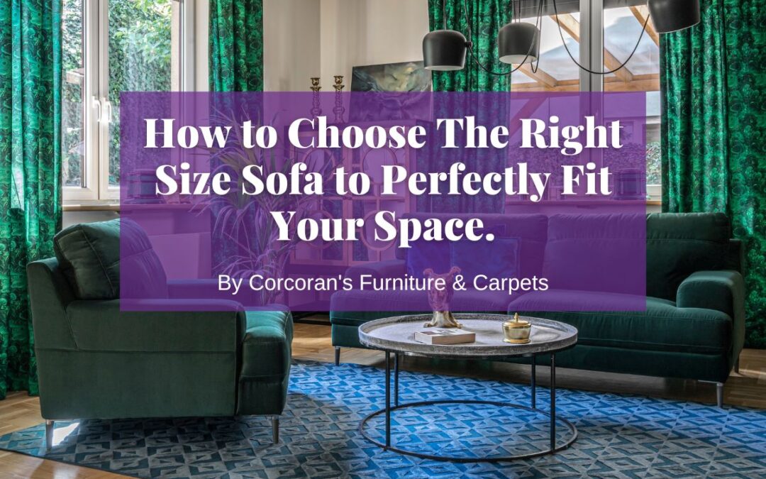 Sofa Dimensions: How to Choose the Right Size Sofa to Perfectly Fit Your Space