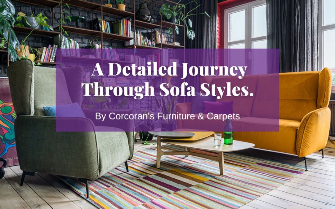 The Style Guide – A Detailed Journey Through Sofa Styles