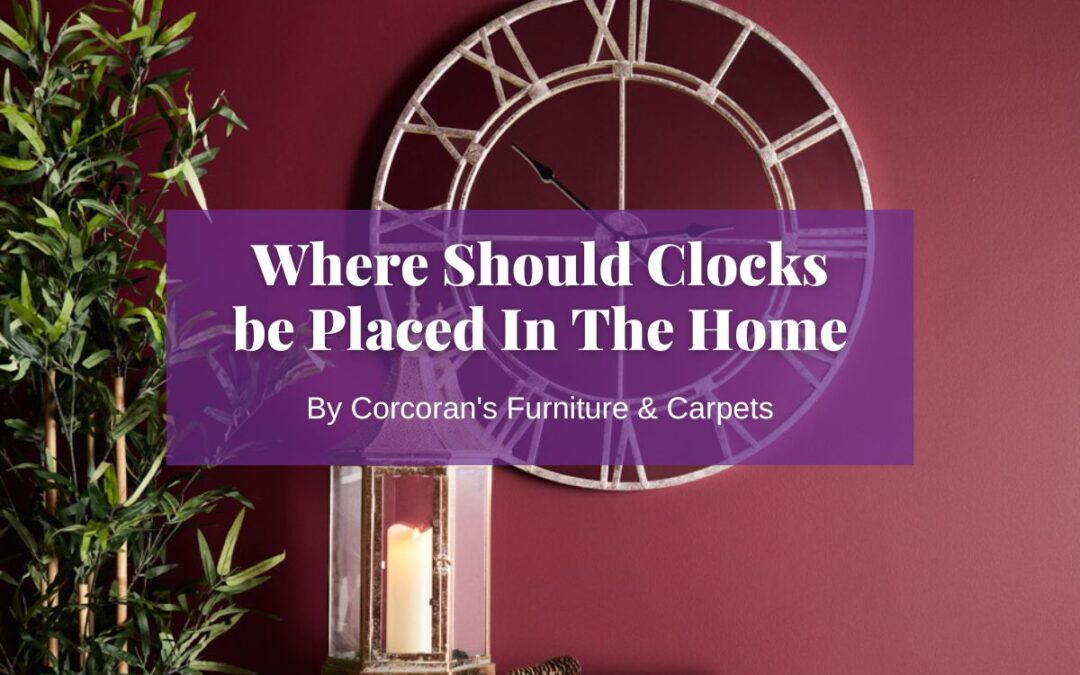 Where Should Clocks be Placed In The Home?