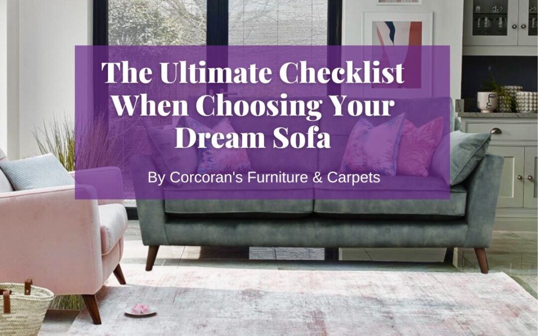 The Ultimate Checklist for Making a Confident Decision on Your Dream Sofa