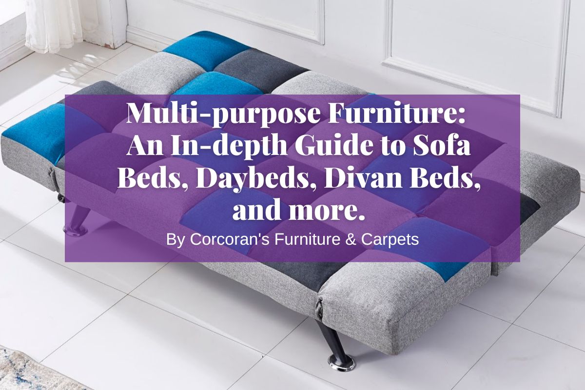 Multi-purpose Furniture: An In-depth Guide to Sofa Beds, Day Beds, Divan Beds, and More
