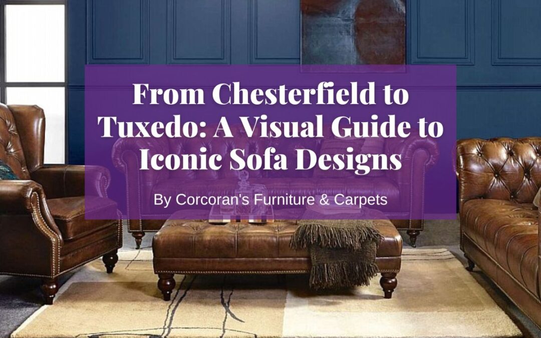 From Chesterfield to Tuxedo: A Visual Guide to Iconic Sofa Designs