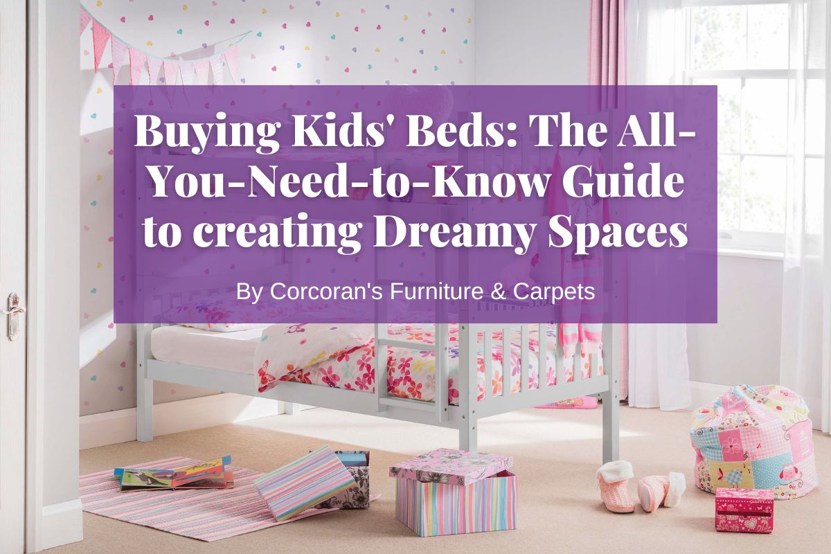 Buying Kids’ Beds: The All-You-Need-to-Know Guide to Creating Dreamy Spaces